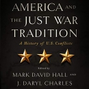 America and the Just War Tradition by Mark David Hall