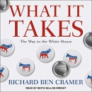 What It Takes: The Way to the White House by Richard Ben Cramer