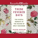 These Fevered Days by Martha Ackmann