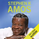 I Used to Say My Mother Was Shirley Bassey by Stephen K. Amos