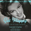 Get Happy: The Life of Judy Garland by Gerald Clarke