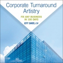 Corporate Turnaround Artistry by Jeff Sands