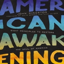American Awakening: Eight Principles to Restore the Soul of America by John Kingston