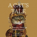 A Cat's Tale: A Journey Through Feline History by Paul Koudounaris