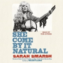 She Come by It Natural by Sarah Smarsh