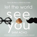 Let the World See You by Sam Acho