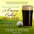 A Course Called Ireland by Tom Coyne