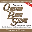Secrets of Question-Based Selling by Thomas A. Freese