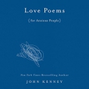 Love Poems for Anxious People by John Kenney