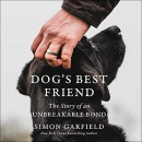 Dog's Best Friend: The Story of an Unbreakable Bond by Simon Garfield