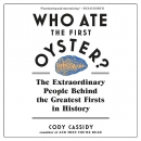 Who Ate the First Oyster? by Cody Cassidy