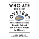 Who Ate the First Oyster? by Cody Cassidy