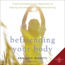 Befriending Your Body by Ann Saffi Biasetti