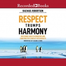 Respect Trumps Harmony by Rachael Robertson