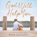 God Will Help You by Max Lucado