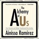 The Alchemy of Us by Ainissa Ramirez