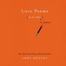 Love Poems for the Office by John Kenney