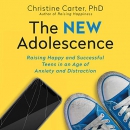 The New Adolescence by Christine Carter