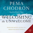 Welcoming the Unwelcome by Pema Chodron