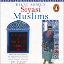 Siyasi Muslims by Hilal Ahmed