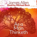 As a Man Thinketh by James Allen