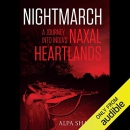 Nightmarch: A Journey into India's Naxal Heartlands by Alpa Shah
