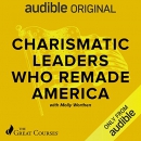 Charismatic Leaders Who Remade America by Molly Worthen