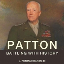 Patton: Battling with History by J. Furman Daniel III