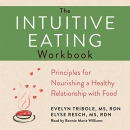 The Intuitive Eating Workbook by Evelyn Tribole