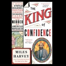The King of Confidence by Miles Harvey