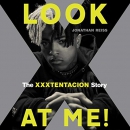 Look at Me!: The XXXTENTACION Story by Jonathan Reiss