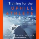 Training for the Uphill Athlete by Steve House