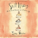 Still Writing: The Perils and Pleasures of a Creative Life by Dani Shapiro