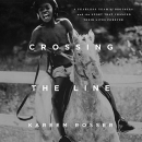 Crossing the Line by Kareem Rosser
