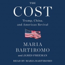 The Cost: Trump, China, and American Revival by Maria Bartiromo