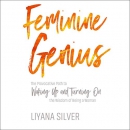 Feminine Genius by LiYana Silver