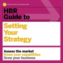 HBR Guide to Setting Your Strategy by Harvard Business Review