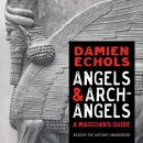 Angels and Archangels: A Magician's Guide by Damien Echols