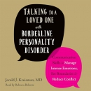 Talking to a Loved One with Borderline Personality Disorder by Jerold J. Kreisman