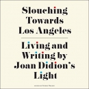 Slouching Towards Los Angeles by Steffie Nelson