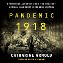 Pandemic 1918 by Catharine Arnold