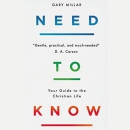 Need to Know: Your Guide to the Christian Life by Gary Millar