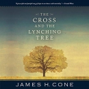 The Cross and the Lynching Tree by James H. Cone