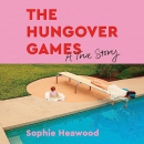 The Hungover Games: A True Story by Sophie Heawood