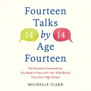 Fourteen Talks by Age Fourteen by Michelle Icard