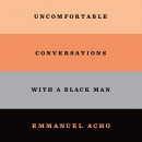Uncomfortable Conversations with a Black Man by Emmanuel Acho