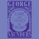 A Swim in a Pond in the Rain by George Saunders