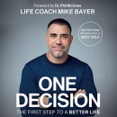 One Decision: The First Step to a Better Life by Mike Bayer