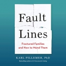 Fault Lines: Fractured Families and How to Mend Them by Karl Pillemer