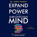 Expand the Power of Your Subconscious Mind by C. James Jensen